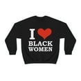 thumbnail image 2 of I Love Black Women Unisex Sweatshirt S-3XL Black is Beautiful Black Pride, 2 of 4