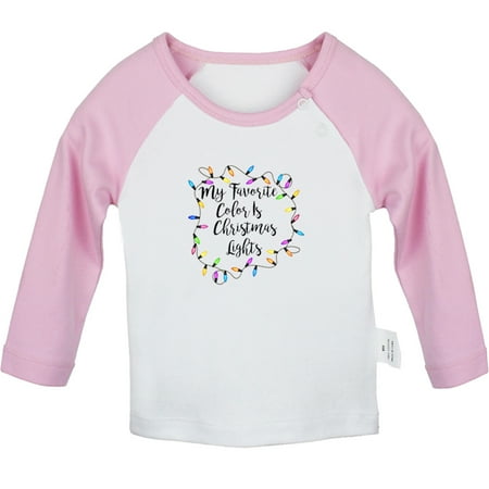 

My Favorite Color is Christmas Lights Funny T shirt For Baby Newborn Babies T-shirts Infant Tops 0-24M Kids Graphic Tees Clothing (Long Pink Raglan T-shirt 6-12 Months)