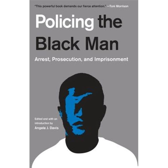 Pre-Owned Policing the Black Man: Arrest, Prosecution, and Imprisonment (Paperback) 0525436618 9780525436614