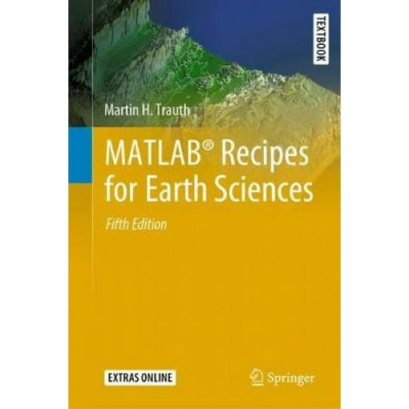 MATLAB (R) Recipes for Earth Sciences (Springer Textbooks in Earth Sciences, Geography and Environment)