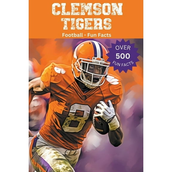 Clemson Tigers Football Fun Facts, (Paperback)