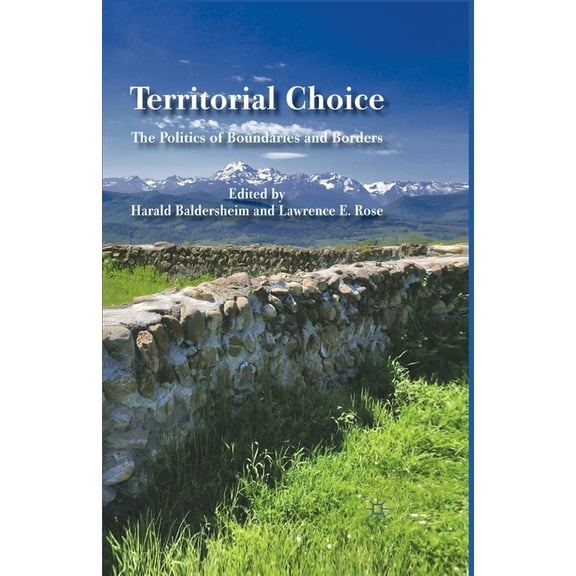 Territorial Choice: The Politics of Boundaries and Borders, (Paperback)