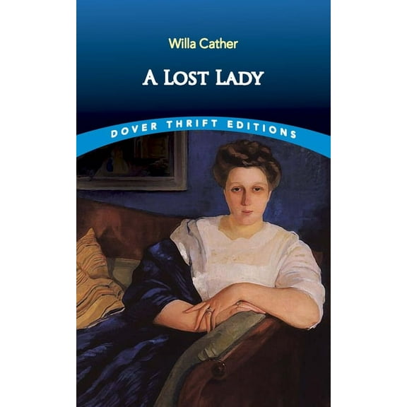 Dover Thrift Editions: Classic Novels A Lost Lady, (Paperback)