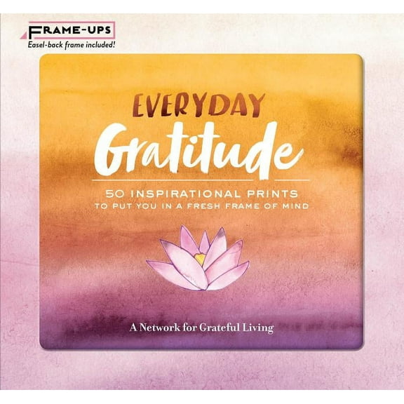 Everyday Gratitude Frame-Ups: 50 Inspirational Prints to Put You in a Fresh Frame of Mind, (Paperback)