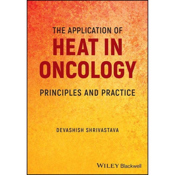The Application of Heat in Oncology (Hardcover)