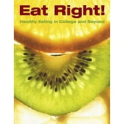 Eat Right! : Healthy Eating in College and Beyond, Used [Paperback]