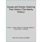 Houses and Homes: Exploring Their History (The Nearby History) [Paperback - Used]