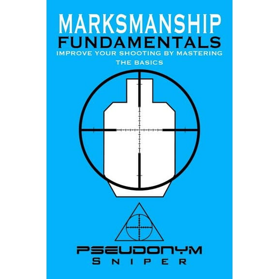 Marksmanship Fundamentals, (Paperback)