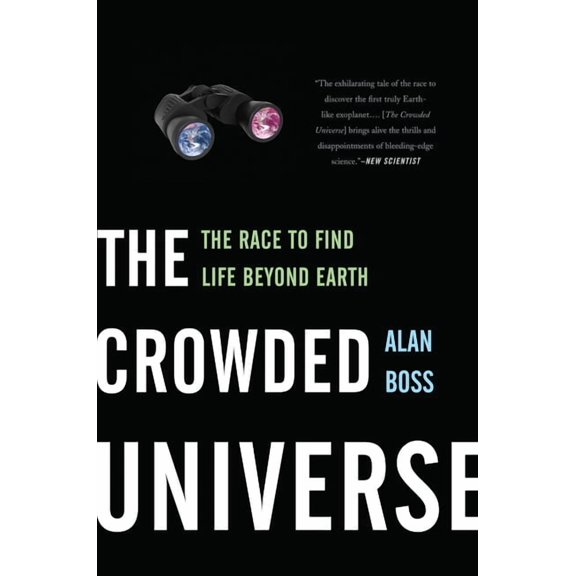 The Crowded Universe: The Race to Find Life Beyond Earth, (Paperback)