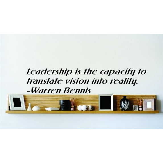 Wall Design Pieces Leadership Is The Capacity To Translate Vision Into Reality. Warren Bennis 15x15