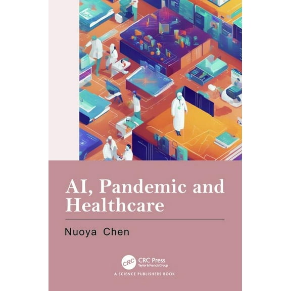 Ai, Pandemic and Healthcare, (Hardcover)