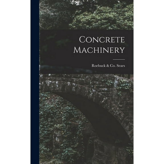 Concrete Machinery, (Hardcover)