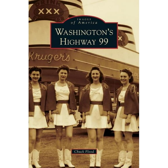 Washington's Highway 99, (Hardcover)
