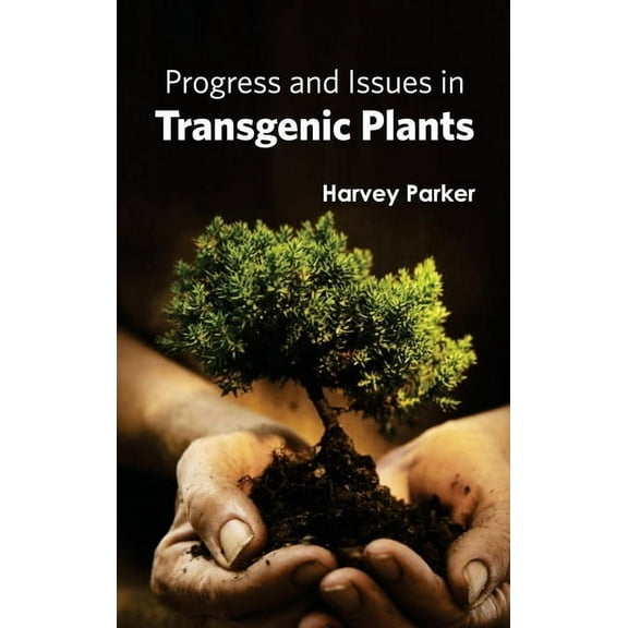 Progress and Issues in Transgenic Plants, (Hardcover)