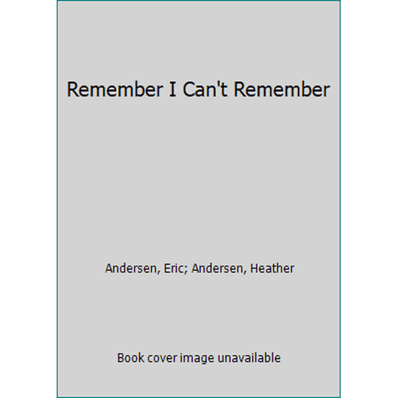 Pre-Owned Remember I Can't Remember (Paperback) 1495801942 9781495801945