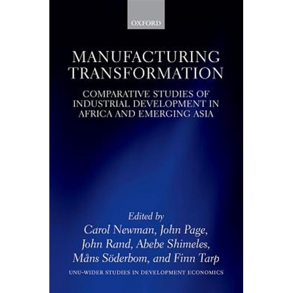 Pre-Owned Wider Studies in Development Economics Manufacturing Transformation: Comparative Studies of Industrial Development in Africa and Emerging Asia, (Hardcover)