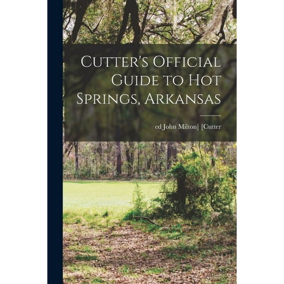 Cutter's Official Guide to Hot Springs, Arkansas, (Paperback)