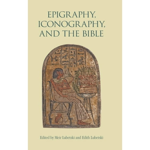 Hebrew Bible Monographs: Epigraphy, Iconography, and the Bible (Hardcover)