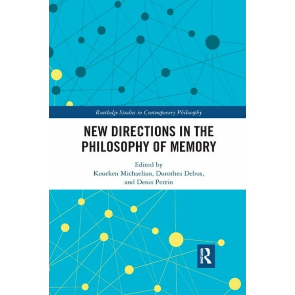Routledge Studies in Contemporary Philos New Directions in the Philosophy of Memory, (Paperback)