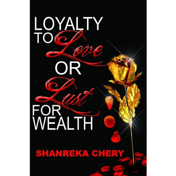 Loyalty to Love or Lust for Wealth, (Paperback)