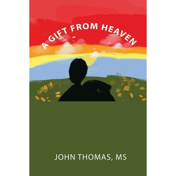 A Gift from Heaven (Paperback) by Ms. John Paul Thomas