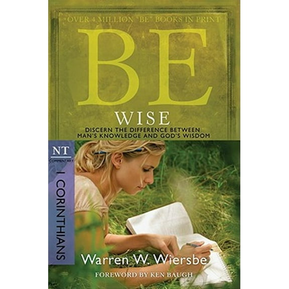 Pre-Owned Be Wise: I Corinthians, NT Commentary: Discern the Difference Between Man's Knowledge and God's Wisdom (Paperback) 1434766365 9781434766366