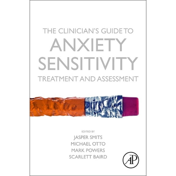 The Clinician's Guide to Anxiety Sensitivity Treatment and Assessment, (Paperback)