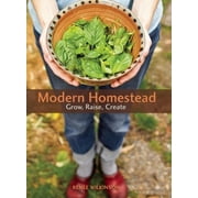 Pre-Owned Modern Homestead: Grow, Raise, Create Paperback