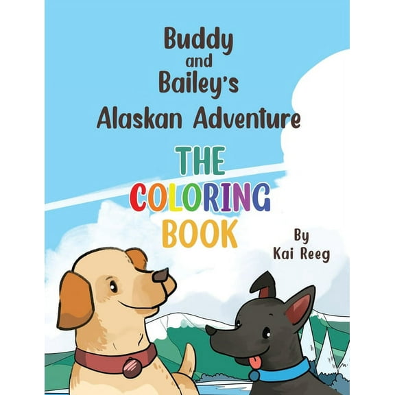 Buddy and Bailey's Alaskan Adventure: The Coloring Book, (Paperback)