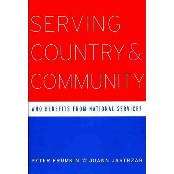 Serving Country and Community: Who Benefits from National Service? (Hardcover)