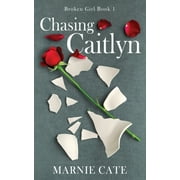 Broken Girl: Chasing Caitlyn (Paperback)
