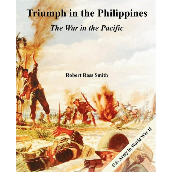 Triumph in the Philippines: The War in the Pacific (Paperback)