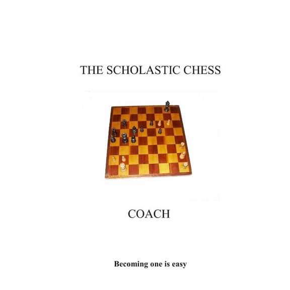The Scholastic Chess Coach, (Paperback)