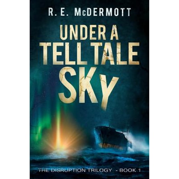 Pre-Owned Under a Tell-Tale Sky: Disruption - Book 1 (Paperback) by R E McDermott