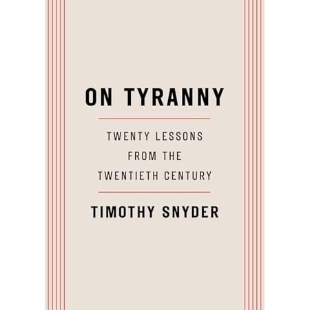 On Tyranny: Twenty Lessons from the Twentieth Century (Paperback)