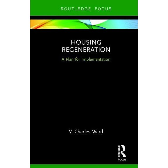 Housing Regeneration: A Plan for Implementation, (Hardcover)