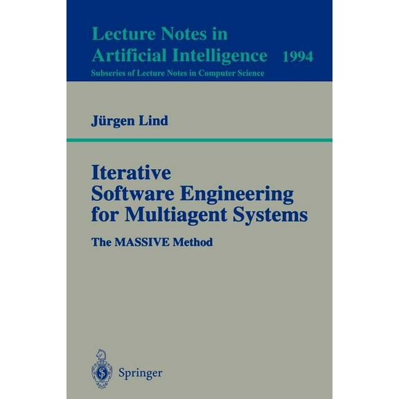 Iterative Software Engineering for Multiagent Systems: The Massive Method, (Paperback)