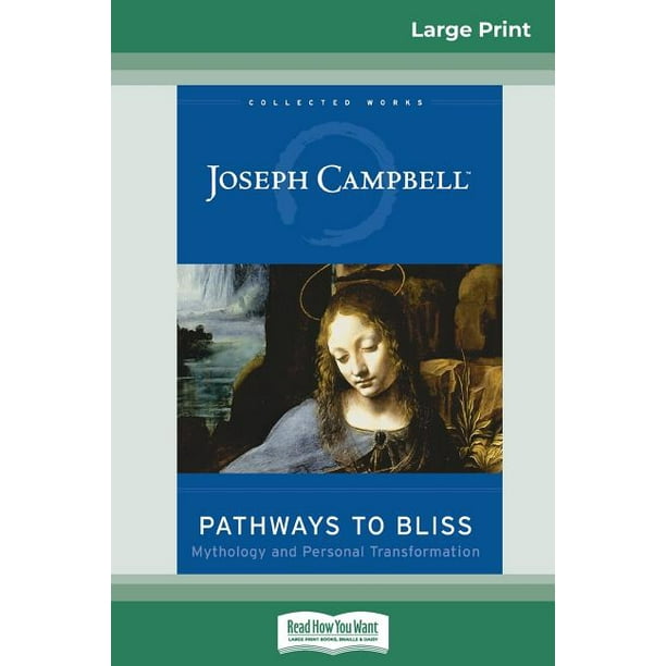 Pathways to Bliss Mythology and Personal Transformation (16pt Large Print Edition) (Paperback