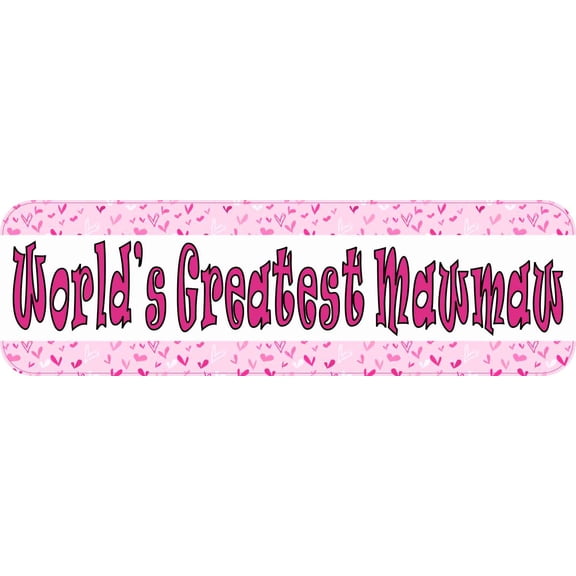 10in x 3in World's Greatest Mawmaw Bumper Sticker
