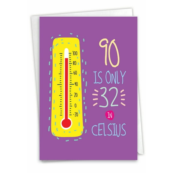 1 Funny Birthday Card with Envelope - Celsius Milestones 90 C9352MBG