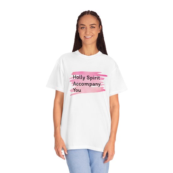 Holly Spirit Accompany You - Christian Motivational Tee