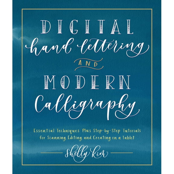 Pre-Owned Digital Hand Lettering and Modern Calligraphy : Essential Techniques Plus Step-by-Step Tutorials for Scanning, Editing, and Creating on a Tablet (Paperback)