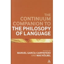Bloomsbury Companions The Continuum Companion to the Philosophy of Language, (Hardcover)