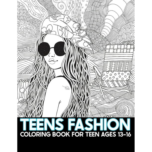 Teens Fashion Coloring Book For Teen Ages 13 16 Fun Coloring Pages For Girls And Kids With Gorgeous Beauty Fashion Style Other Cute Designs Teem Anger Management Coloring Book For Positive