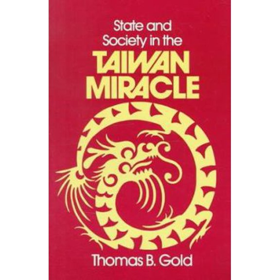 Pre-Owned State and Society in the Taiwan Miracle (Paperback) 0873323998 9780873323994