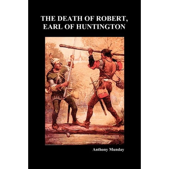 The Death of Robert Earl of Huntington (Paperback), (Paperback)