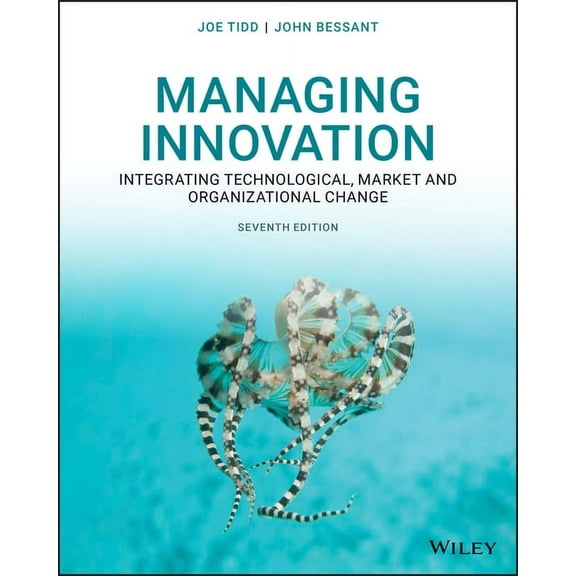 Managing Innovation: Integrating Technological, Market and Organizational Change, (Paperback)