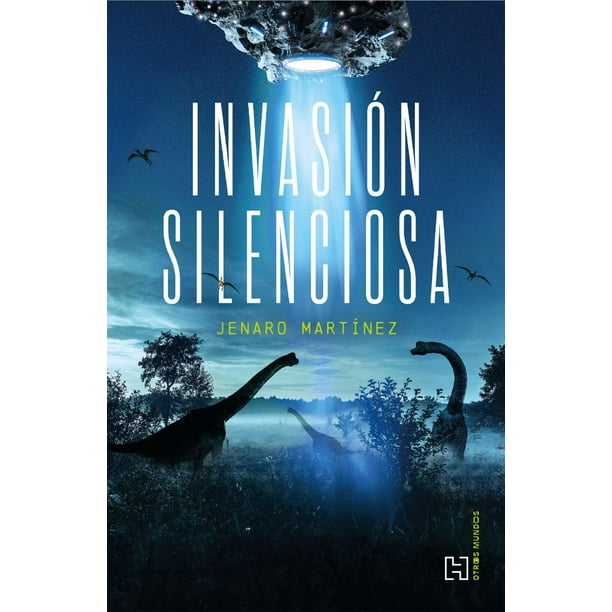 Libro Invasion Silenciosa Tapa Blanda, Autor Jenaro Martinez Lopez, Editorial Hachette Literatura