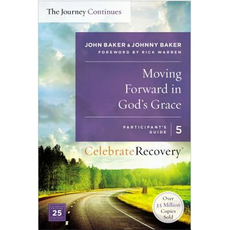 Grace Participants Guide - Moving Forward in God's Grace: The Journey Continues, Participant's Guide 5 : A Recovery Program Based on Eight Principles from the Beatitudes