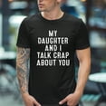 thumbnail image 2 of My Daughter and I Talk Crap About You T-Shirt, gift for daughter, gift for mom, funny mom shirt, daughter shirt, mother shirt, 2 of 5